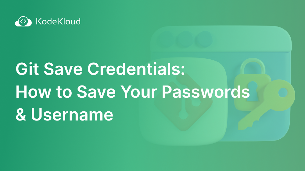 Git Save Credentials: How to Save Your Passwords & Username