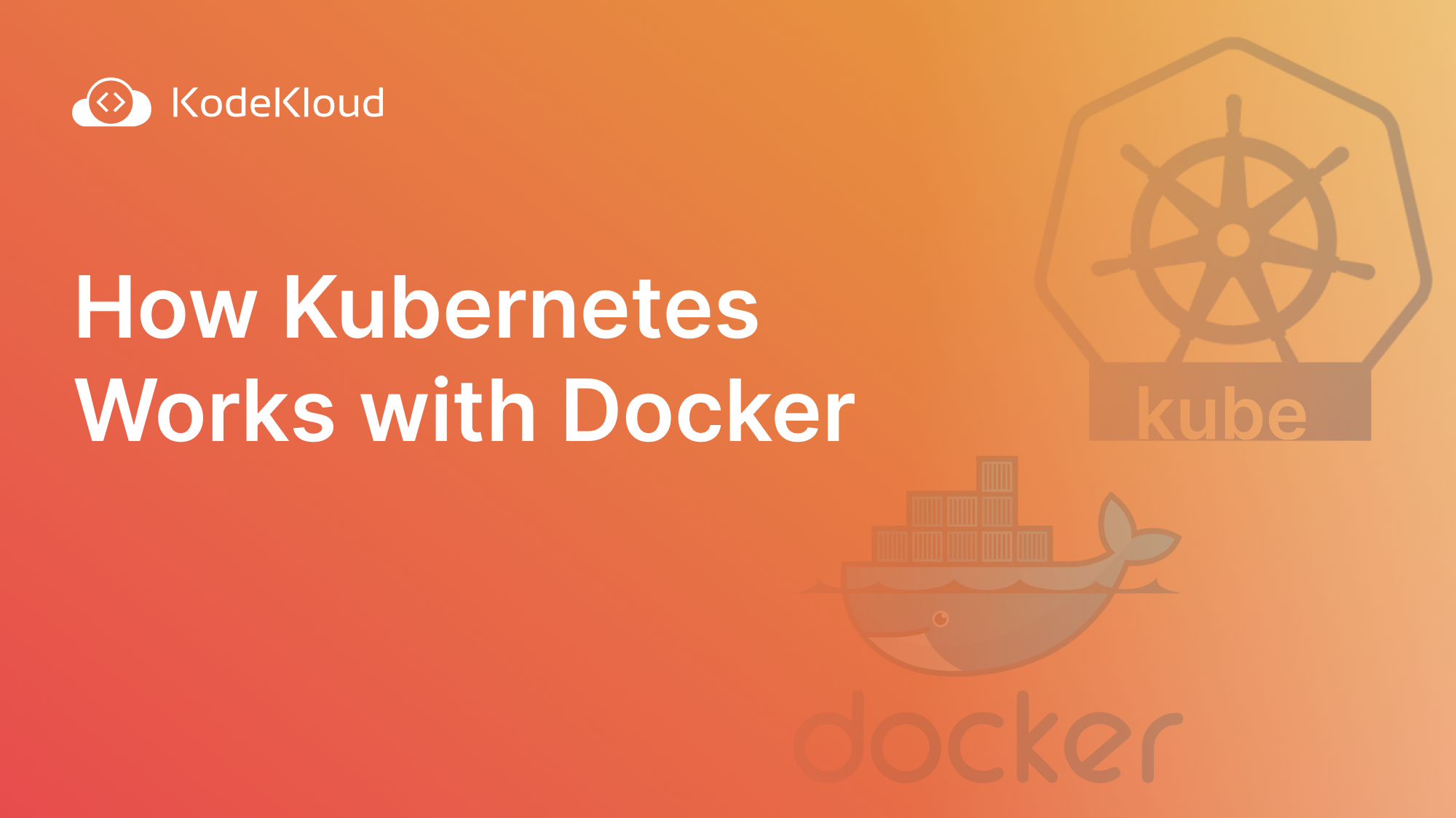 How Kubernetes Works with Docker